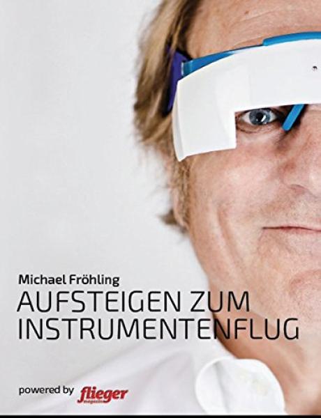 Aufsteigen zum Instrumentenflug von Michael Fröhling